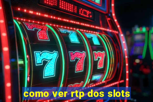 como ver rtp dos slots