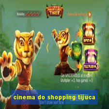 cinema do shopping tijuca