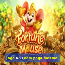 jogo 631 com paga mesmo