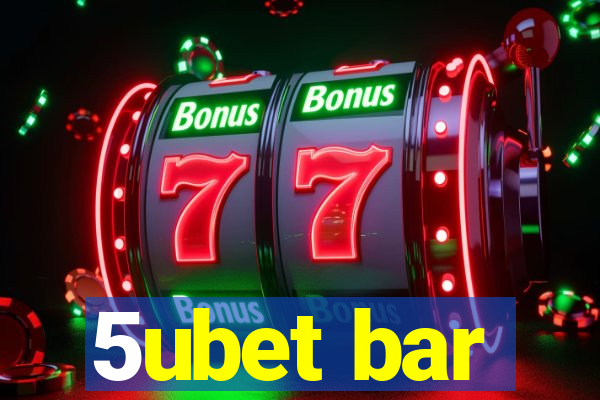 5ubet bar