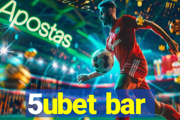 5ubet bar