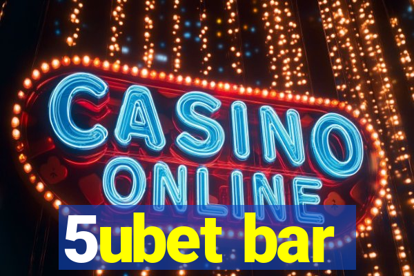 5ubet bar