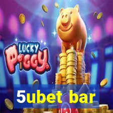 5ubet bar