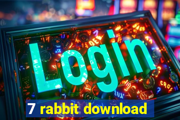 7 rabbit download