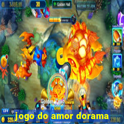 jogo do amor dorama