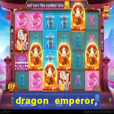 dragon emperor, martial god