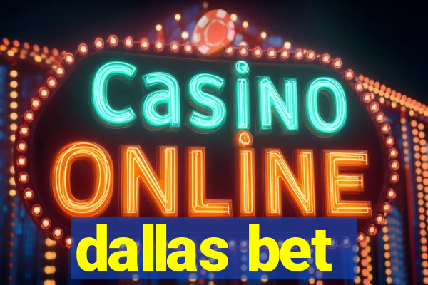 dallas bet