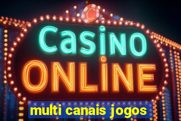 multi canais jogos