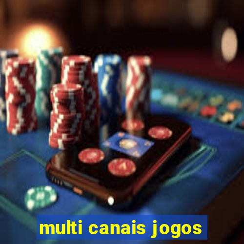 multi canais jogos