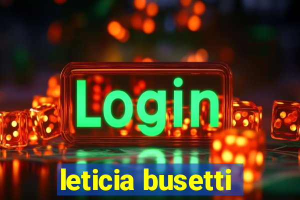 leticia busetti