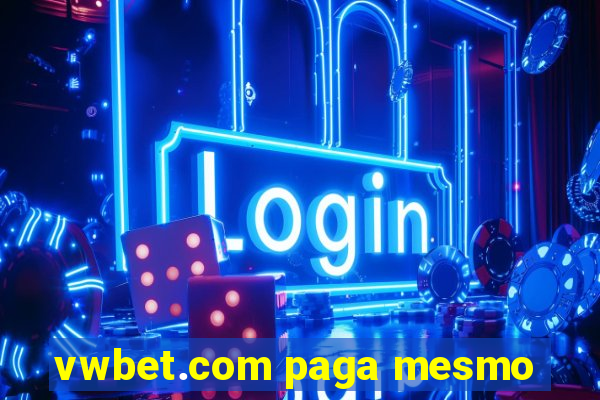 vwbet.com paga mesmo