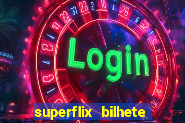 superflix bilhete de loteria