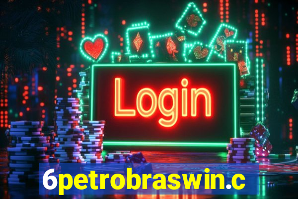 6petrobraswin.com