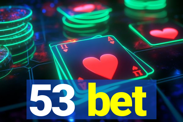 53 bet