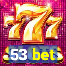 53 bet