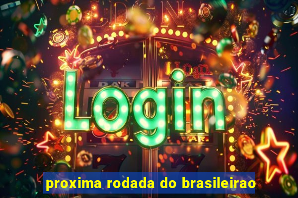 proxima rodada do brasileirao