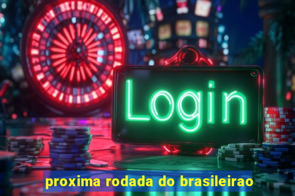 proxima rodada do brasileirao