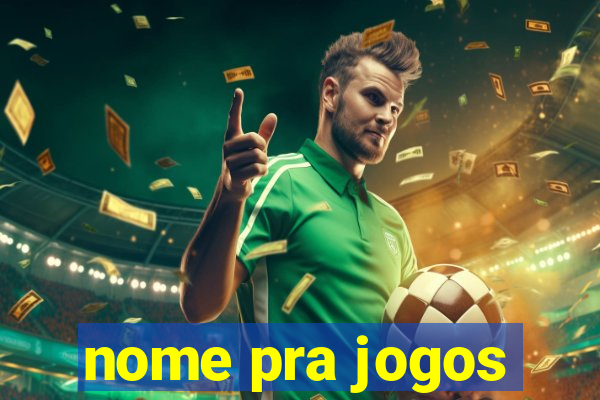 nome pra jogos