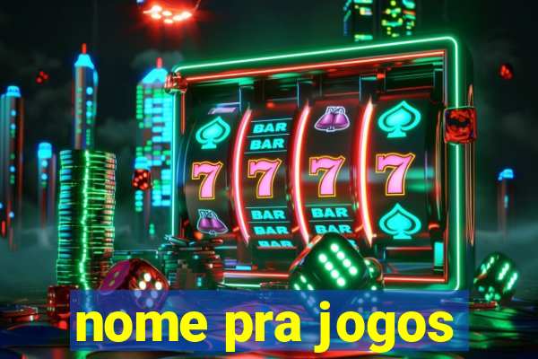 nome pra jogos