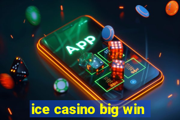 ice casino big win