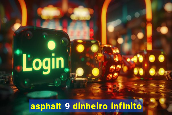 asphalt 9 dinheiro infinito