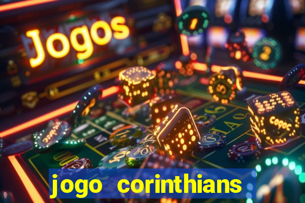 jogo corinthians hoje futemax