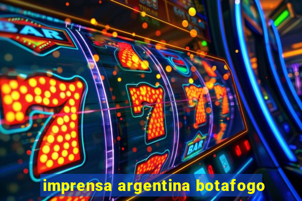 imprensa argentina botafogo