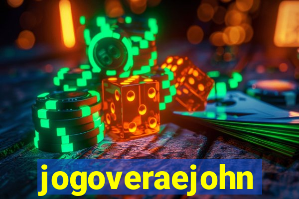 jogoveraejohn