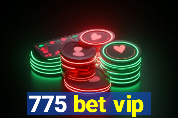 775 bet vip