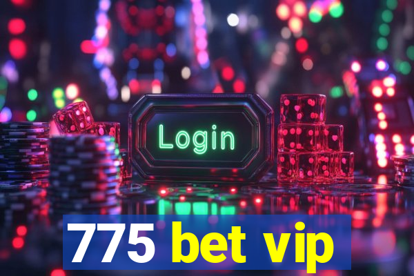 775 bet vip