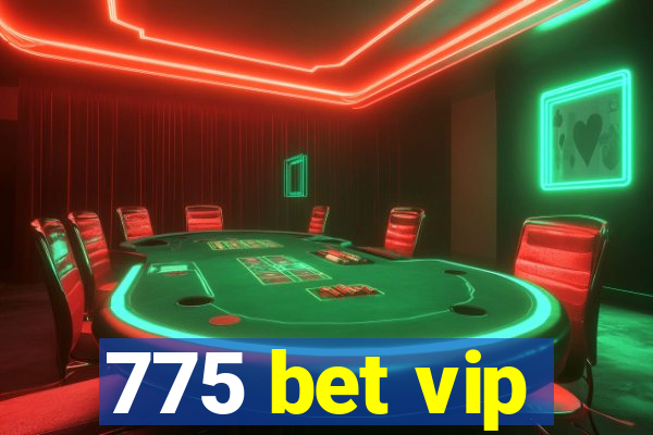 775 bet vip