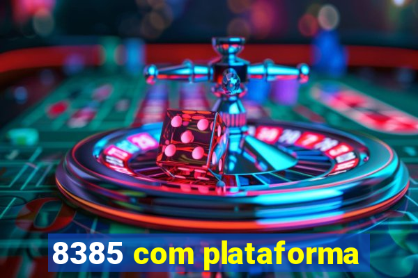 8385 com plataforma