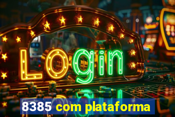 8385 com plataforma