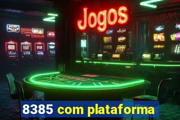 8385 com plataforma