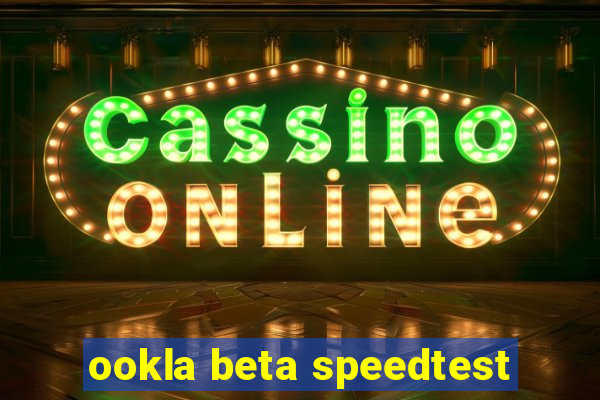 ookla beta speedtest