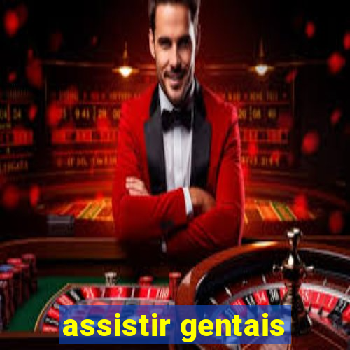 assistir gentais