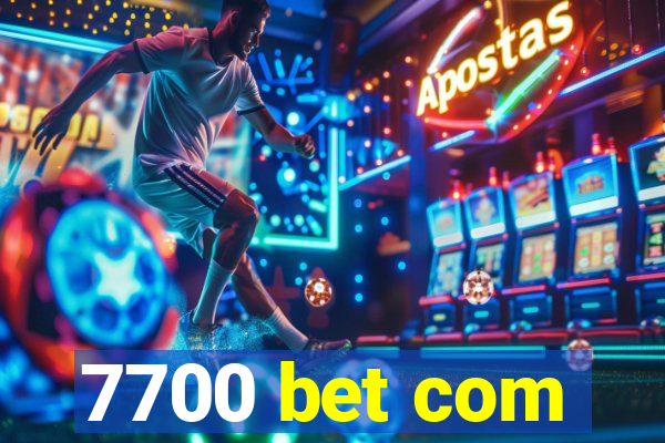 7700 bet com