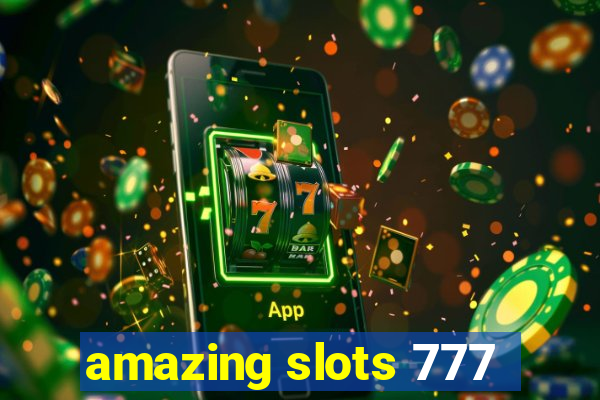 amazing slots 777