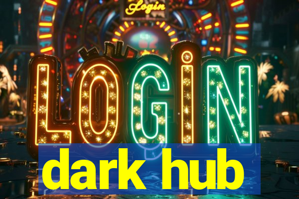 dark hub