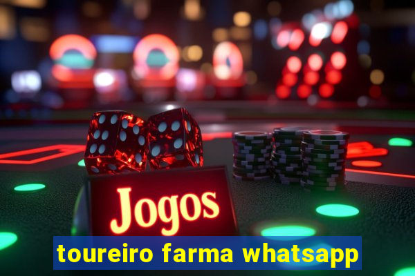 toureiro farma whatsapp