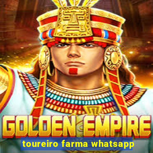 toureiro farma whatsapp