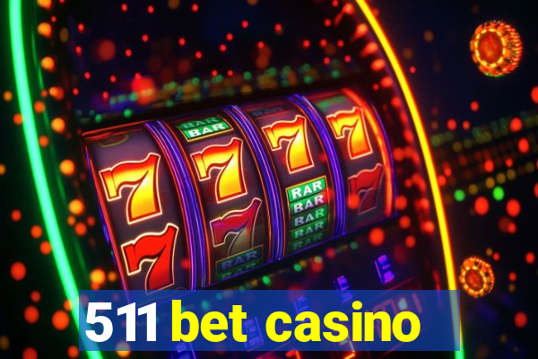 511 bet casino