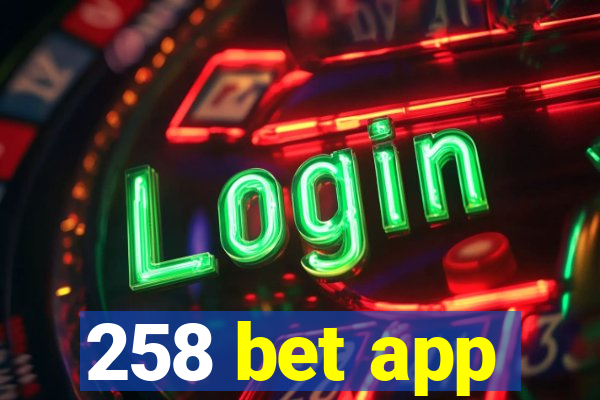 258 bet app