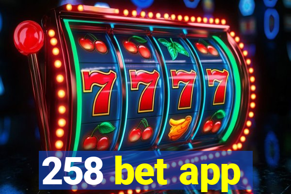 258 bet app