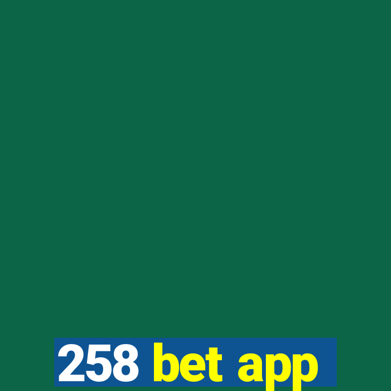 258 bet app