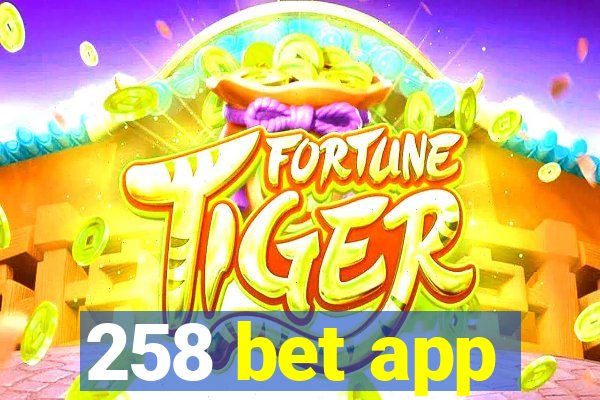 258 bet app