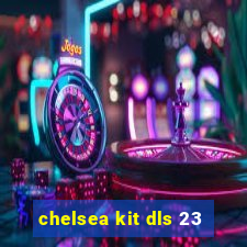 chelsea kit dls 23