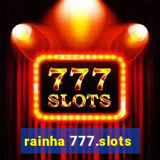 rainha 777.slots