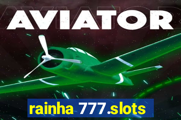 rainha 777.slots