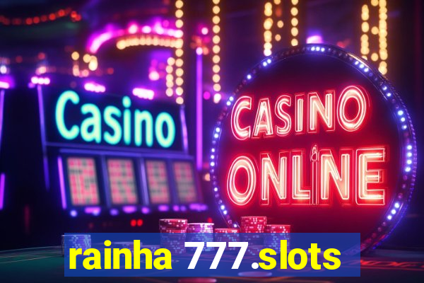 rainha 777.slots